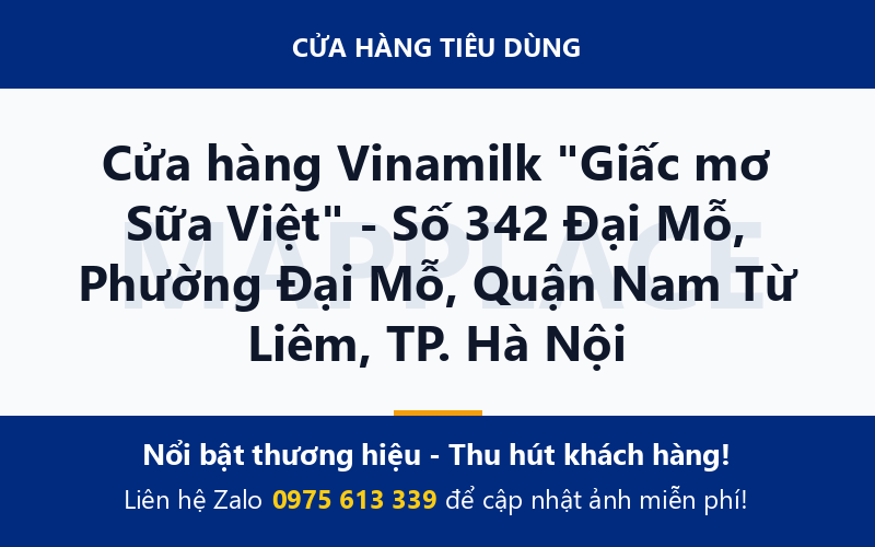 Cửa hàng Vinamilk "Giấc mơ Sữa Việt" - Số 342 Đại Mỗ, Phường Đại Mỗ, Quận Nam Từ Liêm, TP. Hà Nội