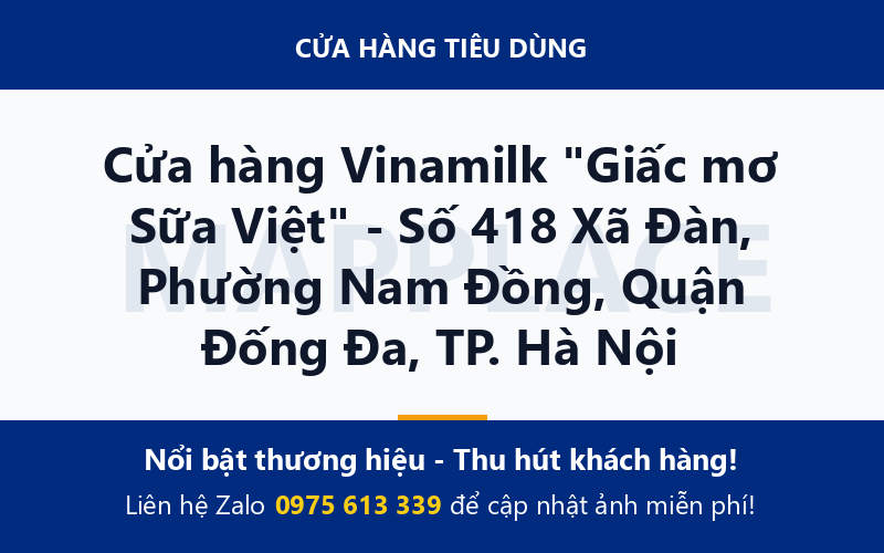 Cửa hàng Vinamilk "Giấc mơ Sữa Việt" - Số 418 Xã Đàn, Phường Nam Đồng, Quận Đống Đa, TP. Hà Nội