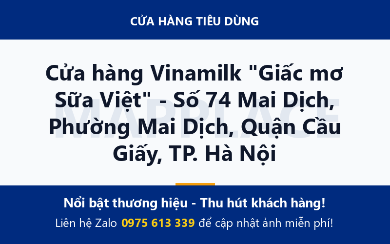 Cửa hàng Vinamilk "Giấc mơ Sữa Việt" - Số 74 Mai Dịch, Phường Mai Dịch, Quận Cầu Giấy, TP. Hà Nội