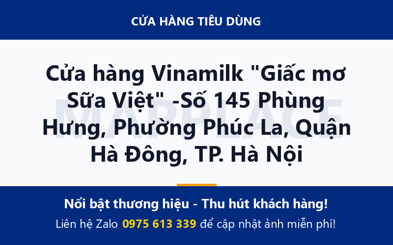 Cửa hàng Vinamilk "Giấc mơ Sữa Việt" -Số 145 Phùng Hưng, Phường Phúc La, Quận Hà Đông, TP. Hà Nội