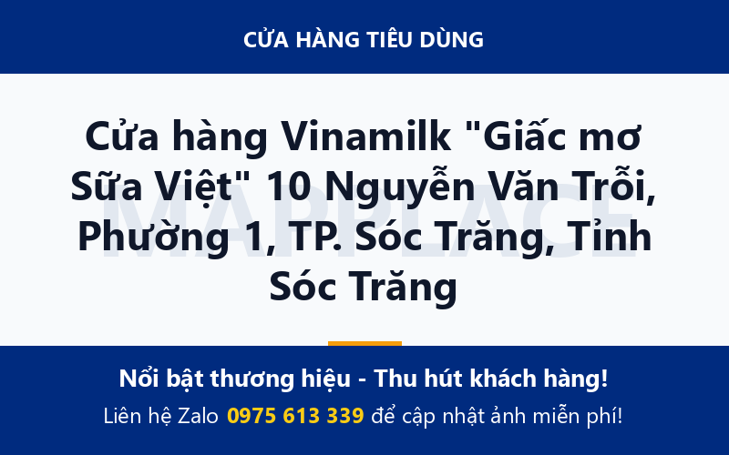 Cửa hàng Vinamilk "Giấc mơ Sữa Việt" 10 Nguyễn Văn Trỗi, Phường 1, TP. Sóc Trăng, Tỉnh Sóc Trăng