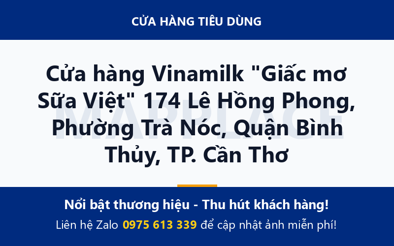 Cửa hàng Vinamilk "Giấc mơ Sữa Việt" 174 Lê Hồng Phong, Phường Trà Nóc, Quận Bình Thủy, TP. Cần Thơ