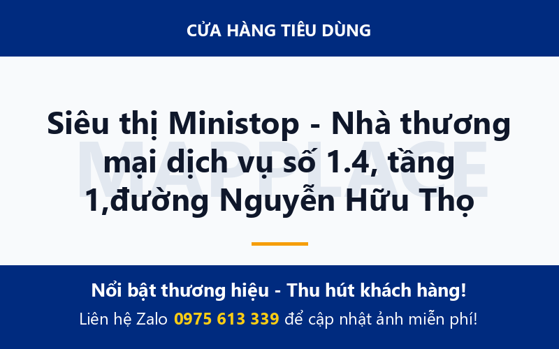 Siêu thị Ministop - Nhà thương mại dịch vụ số 1.4, tầng 1,đường Nguyễn Hữu Thọ