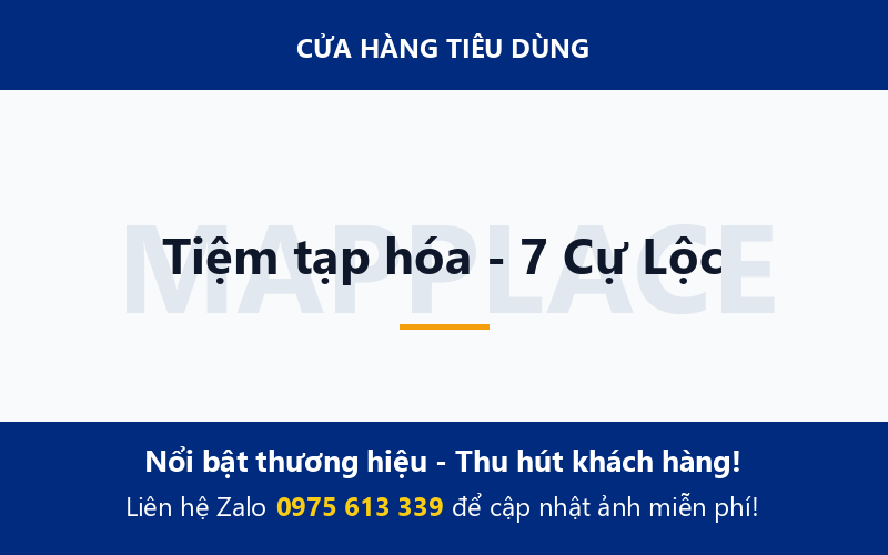 Tiệm tạp hóa - 7 Cự Lộc