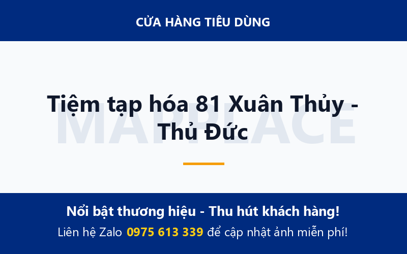 Tiệm tạp hóa 81 Xuân Thủy - Thủ Đức