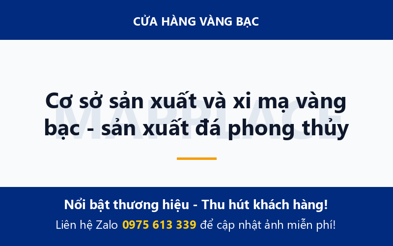 Cơ sở sản xuất và xi mạ vàng bạc - sản xuất đá phong thủy