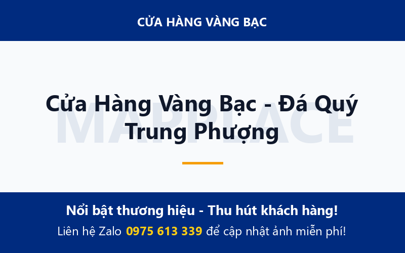 Cửa Hàng Vàng Bạc - Đá Quý Trung Phượng