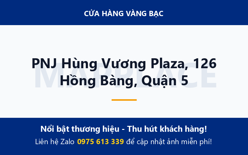 PNJ Hùng Vương Plaza, 126 Hồng Bàng, Quận 5