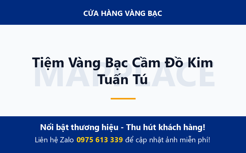 Tiệm Vàng Bạc Cầm Đồ Kim Tuấn Tú