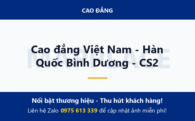 Cao đẳng Việt Nam - Hàn Quốc Bình Dương - CS2