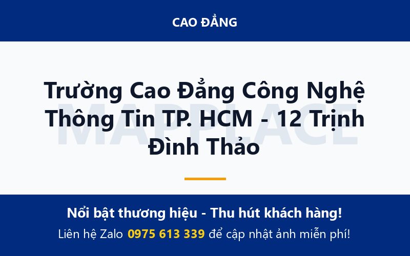 Trường Cao Đẳng Công Nghệ Thông Tin TP. HCM - 12 Trịnh Đình Thảo