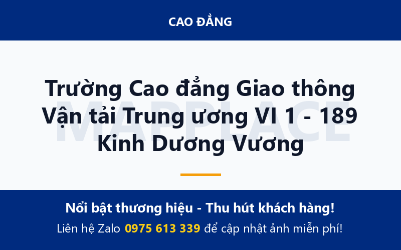 Trường Cao đẳng Giao thông Vận tải Trung ương VI 1 - 189 Kinh Dương Vương