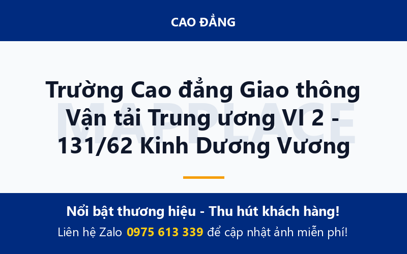 Trường Cao đẳng Giao thông Vận tải Trung ương VI 2 - 131/62 Kinh Dương Vương