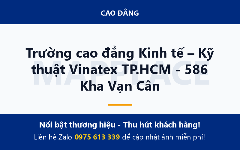 Trường cao đẳng Kinh tế – Kỹ thuật Vinatex TP.HCM - 586 Kha Vạn Cân