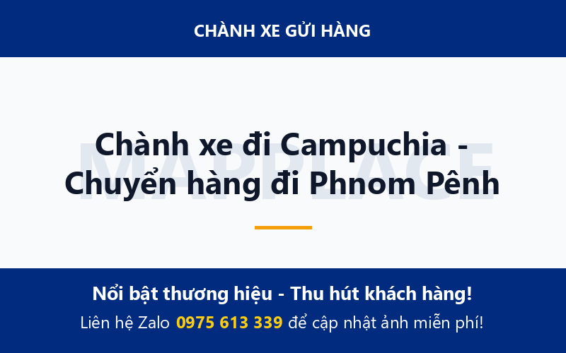 Chành xe đi Campuchia - Chuyển hàng đi Phnom Pênh