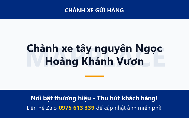 Chành xe tây nguyên Ngọc Hoàng Khánh Vươn