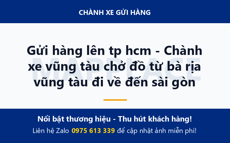 Gửi hàng lên tp hcm - Chành xe vũng tàu chở đồ từ bà rịa vũng tàu đi về đến sài gòn