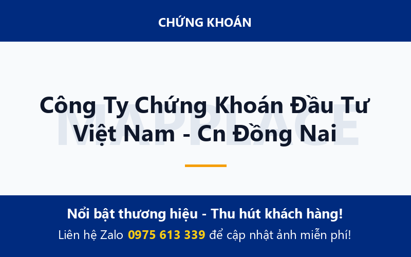 Công Ty Chứng Khoán Đầu Tư Việt Nam - Cn Đồng Nai