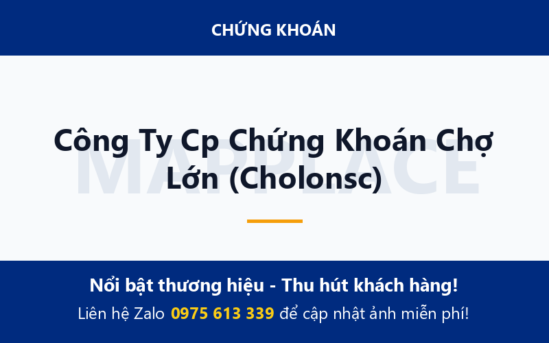 Công Ty Cp Chứng Khoán Chợ Lớn (Cholonsc)