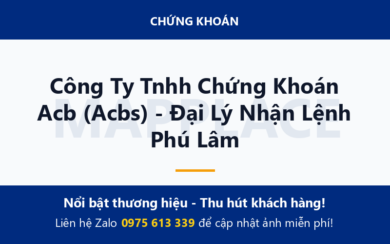 Công Ty Tnhh Chứng Khoán Acb (Acbs) - Đại Lý Nhận Lệnh Phú Lâm