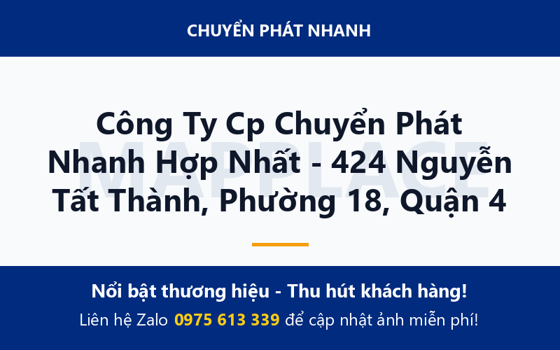 Công Ty Cp Chuyển Phát Nhanh Hợp Nhất - 424 Nguyễn Tất Thành, Phường 18, Quận 4