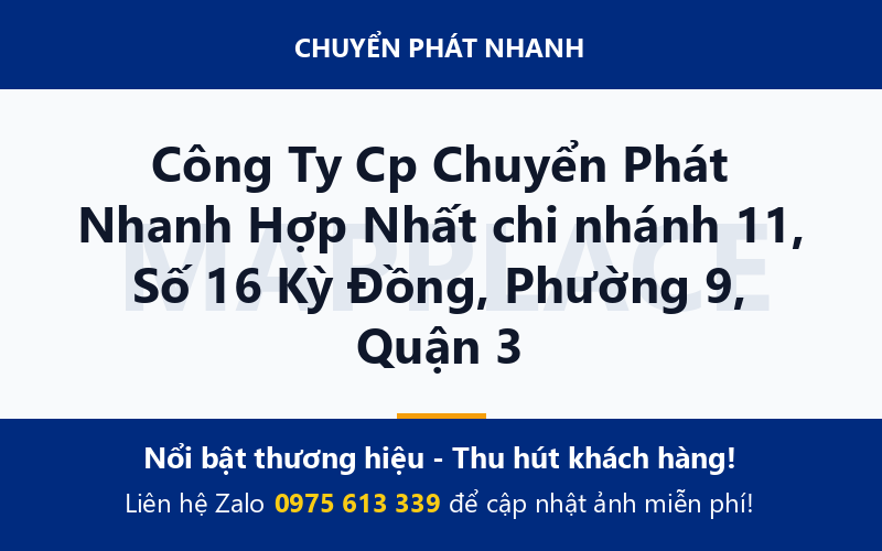Công Ty Cp Chuyển Phát Nhanh Hợp Nhất chi nhánh 11, Số 16 Kỳ Đồng, Phường 9, Quận 3