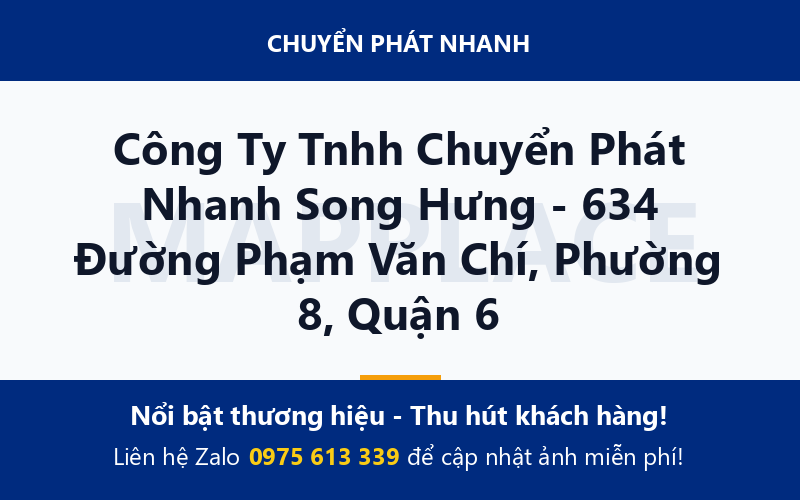 Công Ty Tnhh Chuyển Phát Nhanh Song Hưng - 634 Đường Phạm Văn Chí, Phường 8, Quận 6