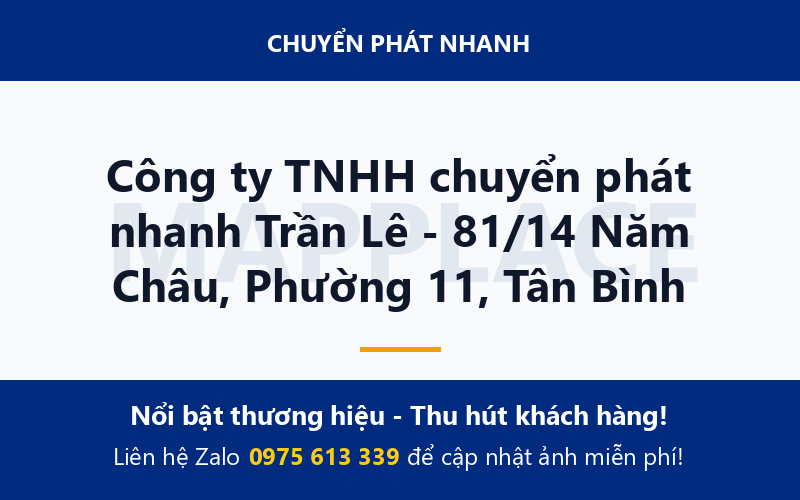 Công ty TNHH chuyển phát nhanh Trần Lê - 81/14 Năm Châu, Phường 11, Tân Bình