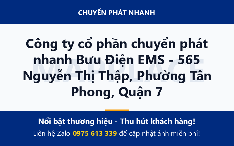 Công ty cổ phần chuyển phát nhanh Bưu Điện EMS - 565 Nguyễn Thị Thập, Phường Tân Phong, Quận 7