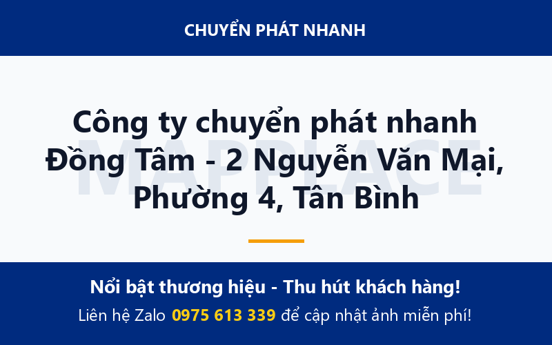Công ty chuyển phát nhanh Đồng Tâm - 2 Nguyễn Văn Mại, Phường 4, Tân Bình
