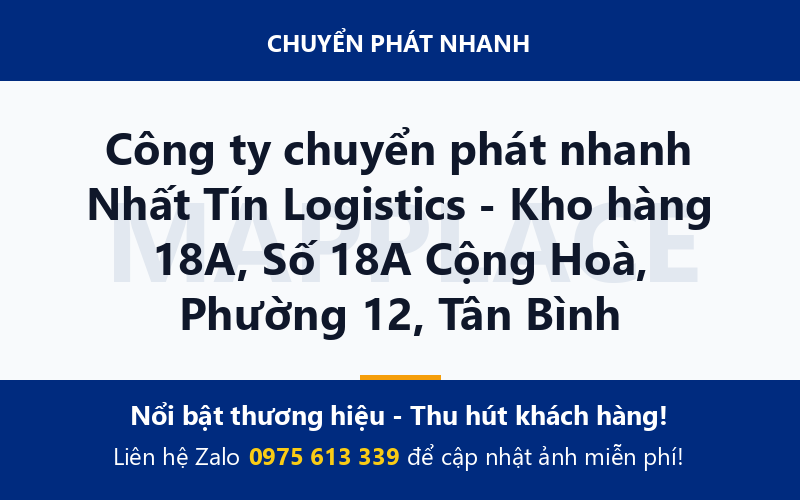 Công ty chuyển phát nhanh Nhất Tín Logistics - Kho hàng 18A, Số 18A Cộng Hoà, Phường 12, Tân Bình