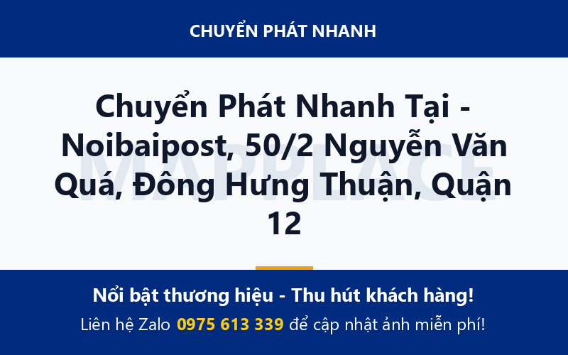 Chuyển Phát Nhanh Tại - Noibaipost, 50/2 Nguyễn Văn Quá, Đông Hưng Thuận, Quận 12
