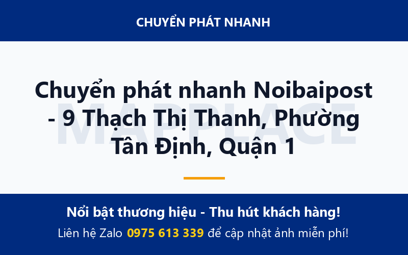 Chuyển phát nhanh Noibaipost - 9 Thạch Thị Thanh, Phường Tân Định, Quận 1