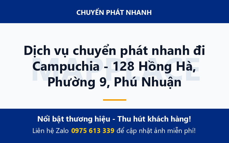 Dịch vụ chuyển phát nhanh đi Campuchia - 128 Hồng Hà, Phường 9, Phú Nhuận