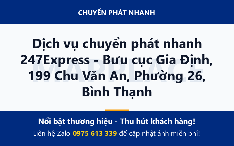 Dịch vụ chuyển phát nhanh 247Express - Bưu cục Gia Định, 199 Chu Văn An, Phường 26, Bình Thạnh