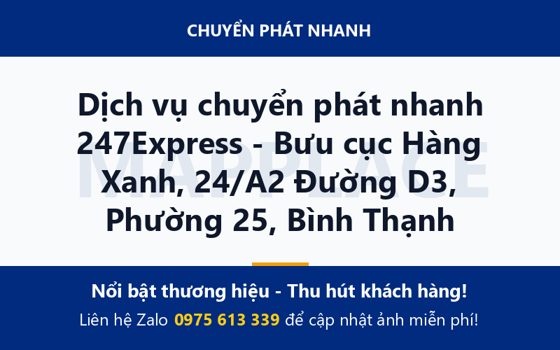 Dịch vụ chuyển phát nhanh 247Express - Bưu cục Hàng Xanh, 24/A2 Đường D3, Phường 25, Bình Thạnh