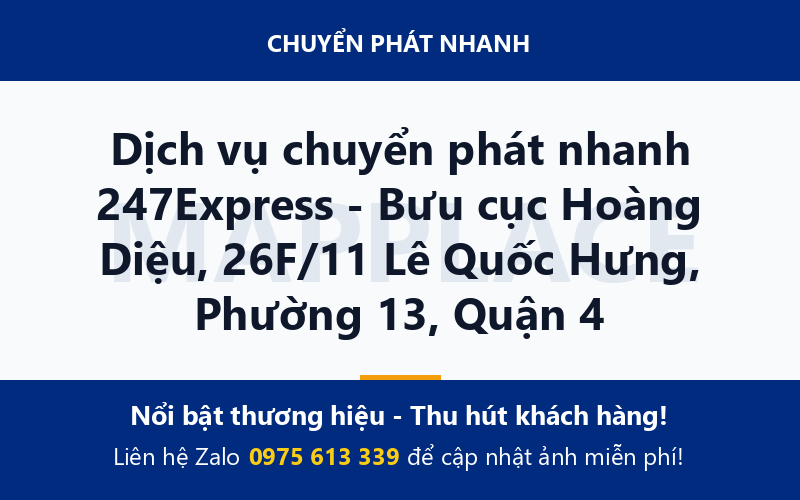 Dịch vụ chuyển phát nhanh 247Express - Bưu cục Hoàng Diệu, 26F/11 Lê Quốc Hưng, Phường 13, Quận 4