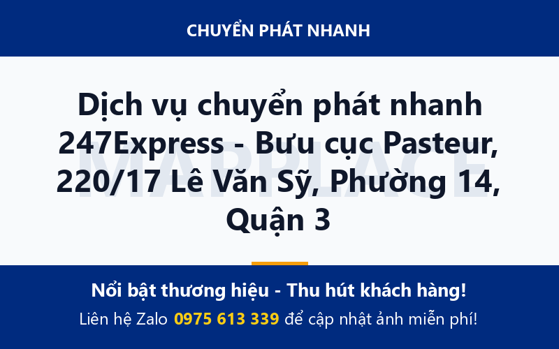 Dịch vụ chuyển phát nhanh 247Express - Bưu cục Pasteur, 220/17 Lê Văn Sỹ, Phường 14, Quận 3