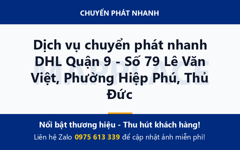 Dịch vụ chuyển phát nhanh DHL Quận 9 - Số 79 Lê Văn Việt, Phường Hiệp Phú, Thủ Đức