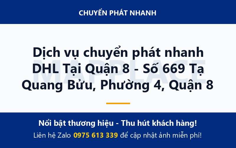 Dịch vụ chuyển phát nhanh DHL Tại Quận 8 - Số 669 Tạ Quang Bửu, Phường 4, Quận 8