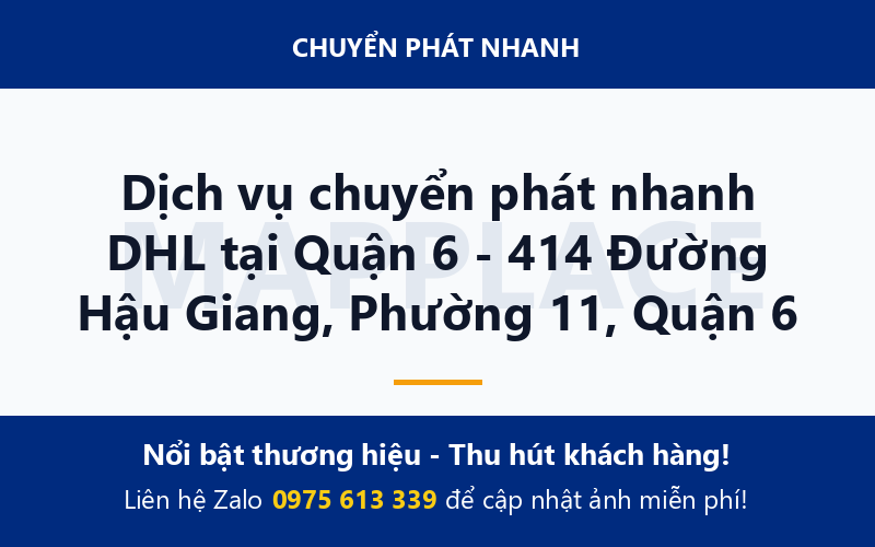 Dịch vụ chuyển phát nhanh DHL tại Quận 6 - 414 Đường Hậu Giang, Phường 11, Quận 6