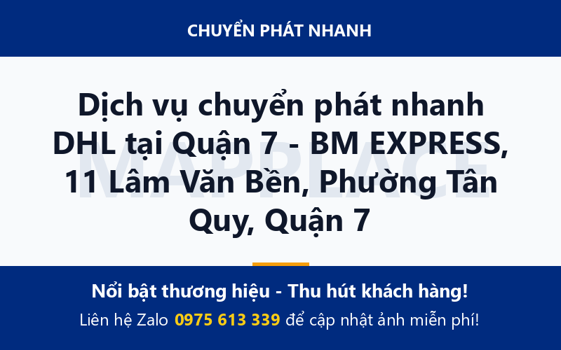 Dịch vụ chuyển phát nhanh DHL tại Quận 7 - BM EXPRESS, 11 Lâm Văn Bền, Phường Tân Quy, Quận 7