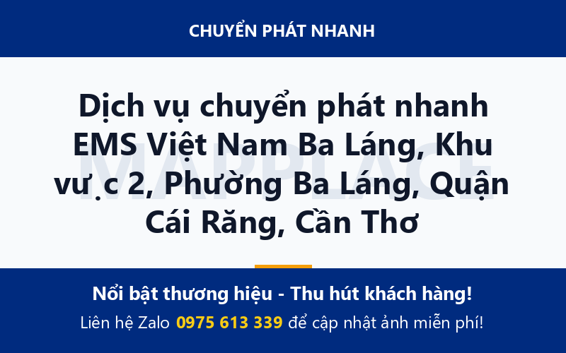 Dịch vụ chuyển phát nhanh EMS Việt Nam Ba Láng, Khu vực 2, Phường Ba Láng, Quận Cái Răng, Cần Thơ