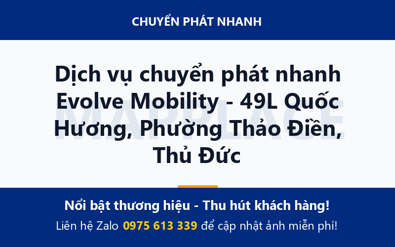 Dịch vụ chuyển phát nhanh Evolve Mobility - 49L Quốc Hương, Phường Thảo Điền, Thủ Đức