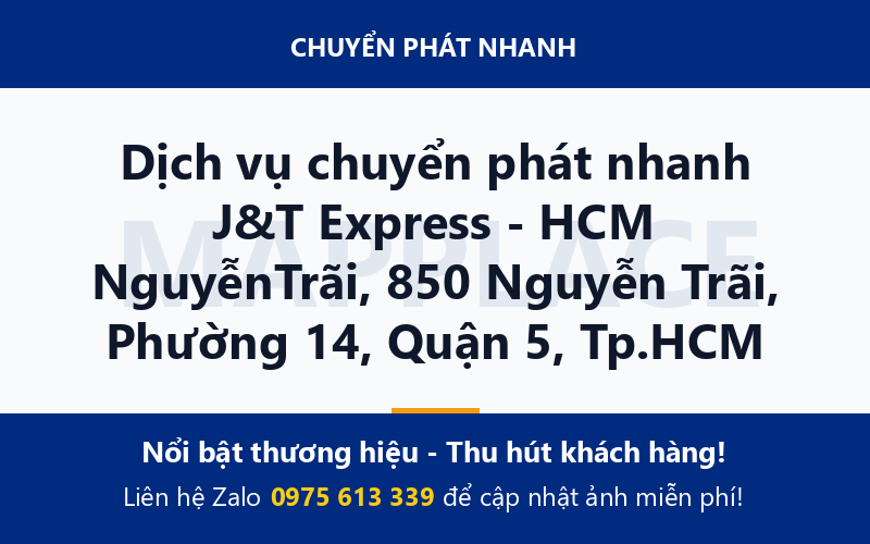 Dịch vụ chuyển phát nhanh J&T Express - HCM NguyễnTrãi, 850 Nguyễn Trãi, Phường 14, Quận 5, Tp.HCM