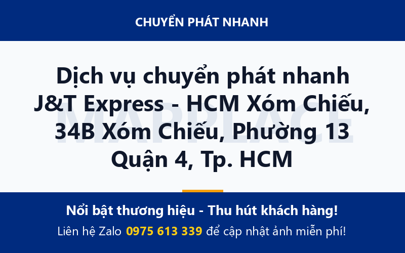 Dịch vụ chuyển phát nhanh J&T Express - HCM Xóm Chiếu, 34B Xóm Chiếu, Phường 13 Quận 4, Tp. HCM