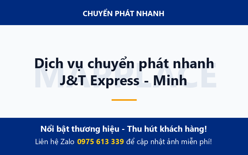 Dịch vụ chuyển phát nhanh J&T Express - Minh