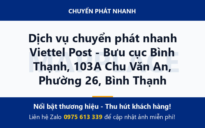 Dịch vụ chuyển phát nhanh Viettel Post - Bưu cục Bình Thạnh, 103A Chu Văn An, Phường 26, Bình Thạnh