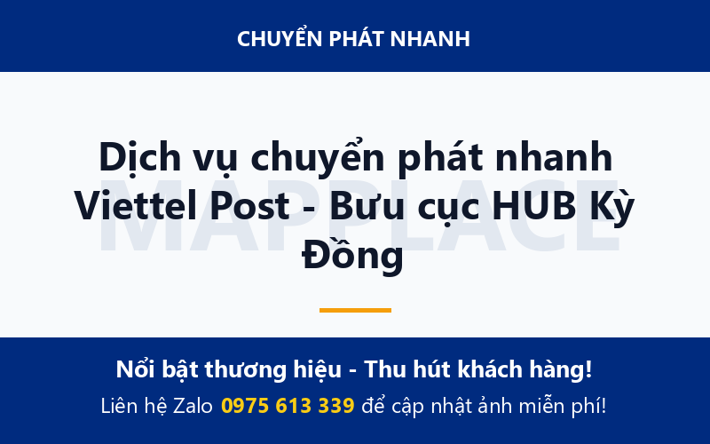 Dịch vụ chuyển phát nhanh Viettel Post - Bưu cục HUB Kỳ Đồng