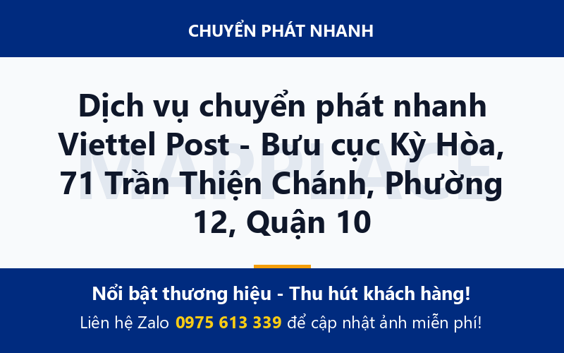 Dịch vụ chuyển phát nhanh Viettel Post - Bưu cục Kỳ Hòa, 71 Trần Thiện Chánh, Phường 12, Quận 10